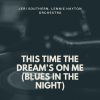 Download track This Time The Dream's On Me (Blues In The Night)