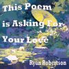 Download track This Poem Is Asking For Your Love (Soft Version)