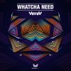 Download track Whatcha Need (Extended Mix)