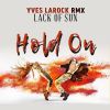 Download track Hold On (Yves Larock RMX Extended)