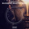 Download track Buddhist Mantra Song (Original Mix)