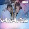 Download track Halka Halka Nasha