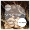 Download track Put Your Hands In My