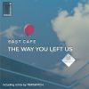 Download track The Way You Left Us (Tripswitch Remix)