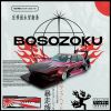 Download track BOSOZOKU (Slowed + Reverb)