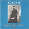 Download track 3. Komitas- Childrens Pieces 12 For Piano