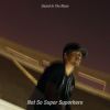 Download track Not So Super Superhero