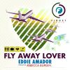 Download track Fly Away Lover (Eddie Amador With John Spencer Live Percussion Edit)