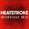 Download track Heatstroke (Extended Workout Mix)