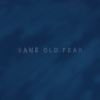 Download track Same Old Fear