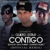 Download track Quiero Estar Contigo (Official Remix)