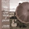 Download track Me Sa Che Vene A Piove