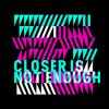 Download track Closer Is Not Enough