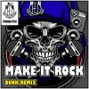 Download track Make It Rock (DUNK Remix)