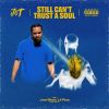 Download track Still Can't Trust A Soul