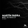 Download track Move The House (Martin Parra Solid Mix)