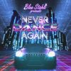 Download track Never Dance Again