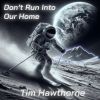 Download track Don't Run Into Our Home