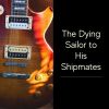 Download track The Dying Sailor To His Shipmates