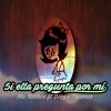 Download track Si Ella Pregunta Por Mí (Diego Tenorio)