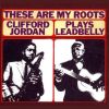 Download track Jolly O' The Ransom [These Are My Roots. Clifford Jordan Plays Leadbelly]