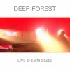 Download track Deep Forest Live At EMM Studio 2021 (Live 2021)