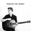 Download track Roots Of Mine