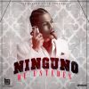 Download track Ninguno De Ustedes