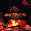 Download track Away From You