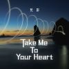 Download track Take Me To Your Heart (伴奏版)