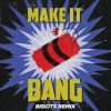 Download track Make It Bang (Biscits Extended Remix)