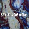 Download track Sei Quella Che Voglio