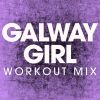 Download track Galway Girl (Workout Mix)