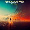 Download track Menunggu Pagi