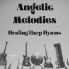 Download track Angelic Melodies