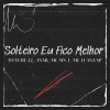 Download track Solteiro Eu Fico Melhor - Super Slowed