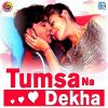 Download track Tumsa Na Dekha