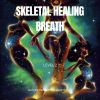 Download track SKELETAL HEALING BREATHWORK