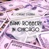 Download track Bank Robbery In Chicago