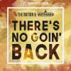 Download track There's No Goin' Back (Extended Mix)