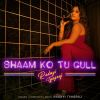 Download track Shaam Ko Tu Gull