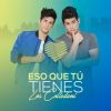 Download track Eso Que Tu Tienes