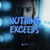 Download track Nothing Exceeds