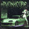 Download track PHONKCORE