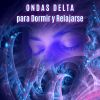 Download track Dormirse Rápido En Menos De 5 Minutos Ondas Delta