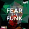 Download track Fear The Funk