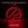 Download track Sangue Do Meu Sangue (House Of Labs Remix)