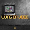 Download track Living On Video (Rave Mix)