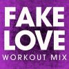 Download track Fake Love (Workout Mix)