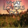 Download track What Lovers Do - Tribute To Maroon 5 And SZA (Instrumental Version)